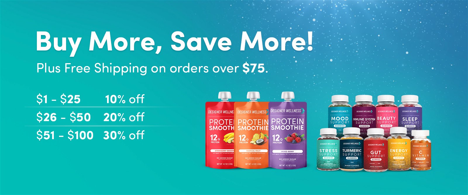 Buy More, Save More! Plus Free Shipping on orders over $75!