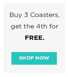 Buy 3 Coasters, Get the 4th for Free