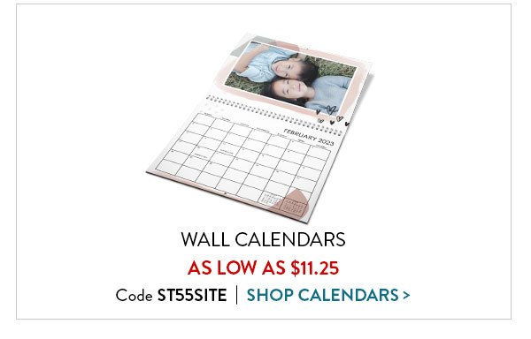 Wall calendars as low as 11 dollars and 25 cents. Use code ST55SITE. Click to shop calendars