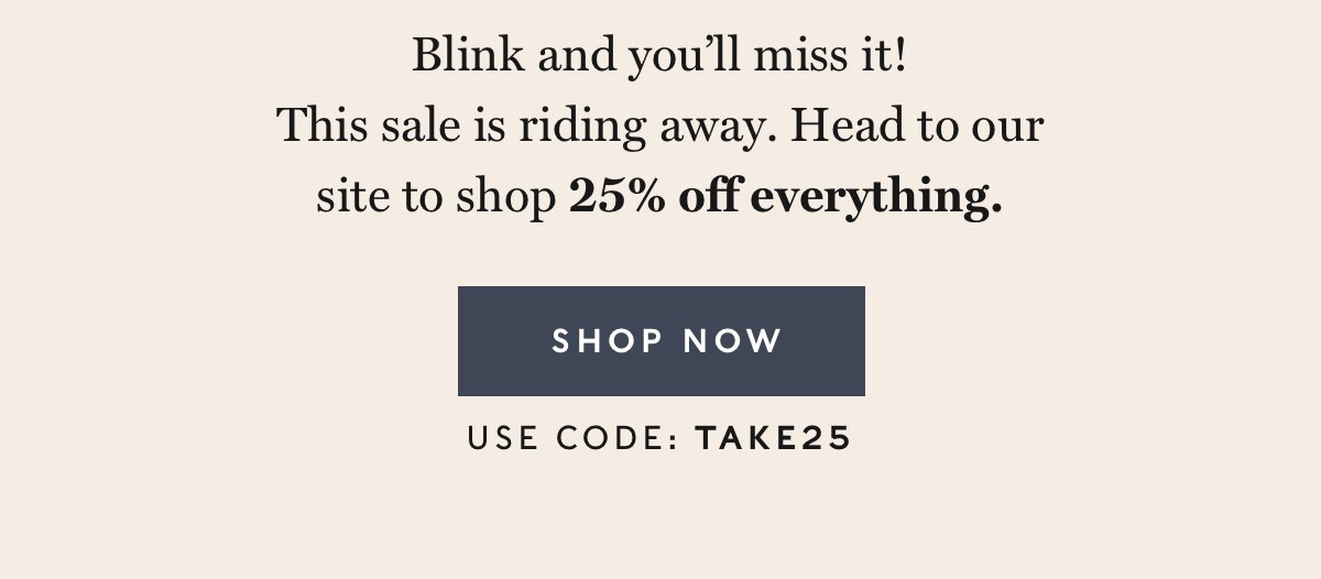 Labor Day Sale 25% Off Everything