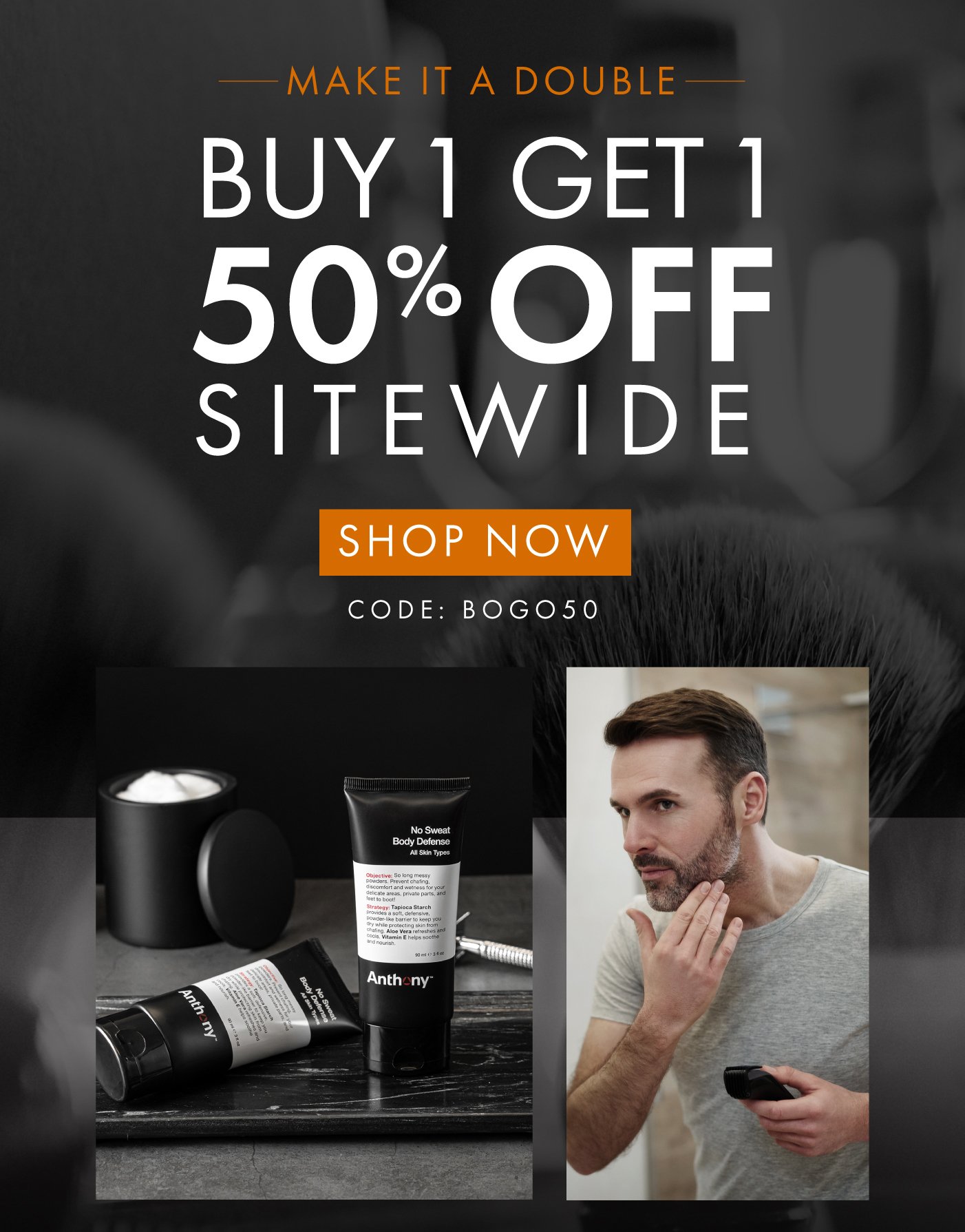 Buy 1 Get 1 50% off sitewide use code: BOGO50