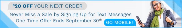 Sign up for text messages & receive $20 off Hurry, Offer Ends September 30th, 2022 One-time use for new & existing customers