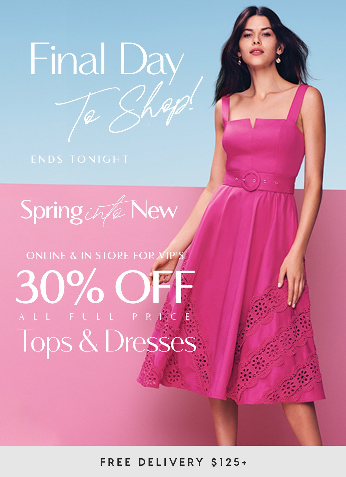 30% Off All Full Price Tops & Dresses. 700+ Styles. Free Delivery $125+