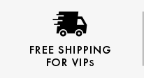 Free Shipping For VIPs
