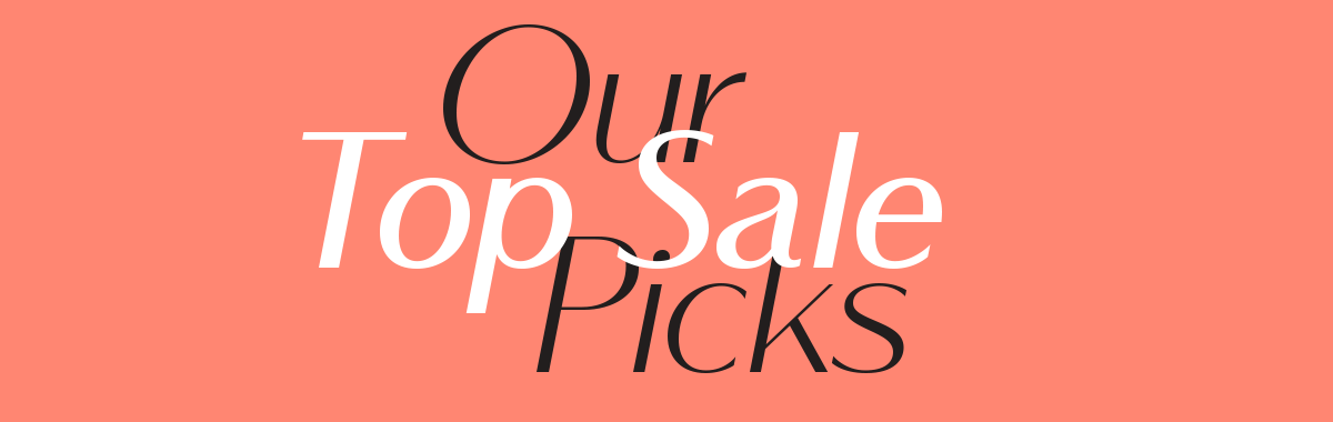 Our Top Sale Picks.