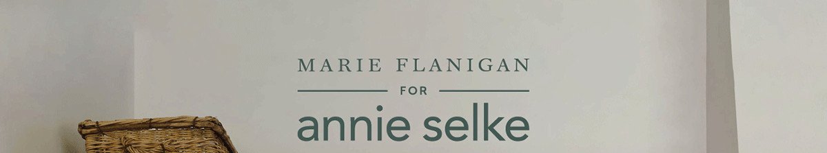 Marie Flanigan For Annie Selke
