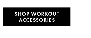 Shop Workout Accesories