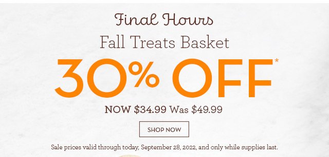 Final Hours - Fall Treats Basket - 30% OFF*