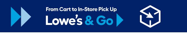 From Cart to In-Store Pickup. Lowe's & Go.