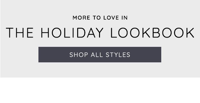 THE HOLIDAY LOOKBOOK - SHOP ALL STYLES