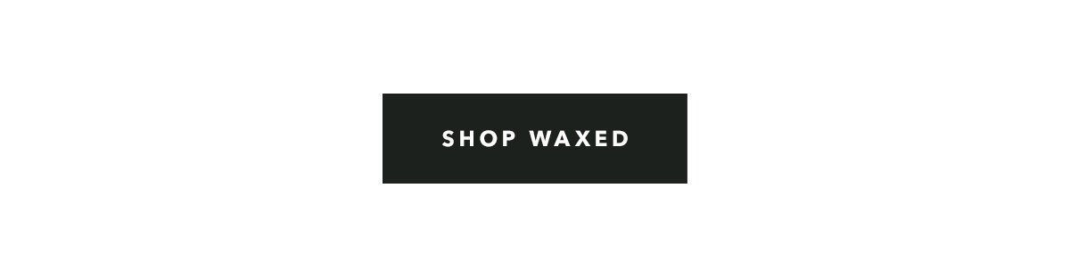 Shop Waxed
