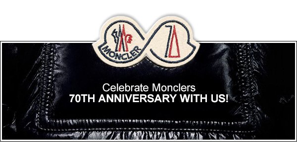 Celebrate Monclers 70th Anniversary with us!