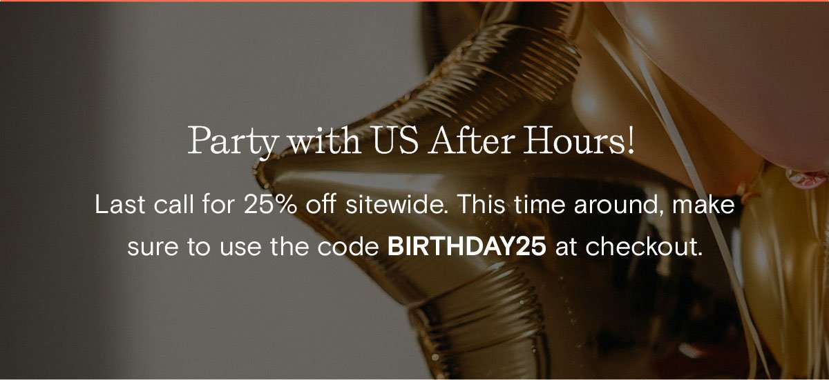 Today is the last day for 25% off sitewide
