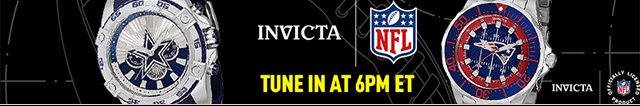 Tune in at 6pm ET to Invicta Watches: NFL Special