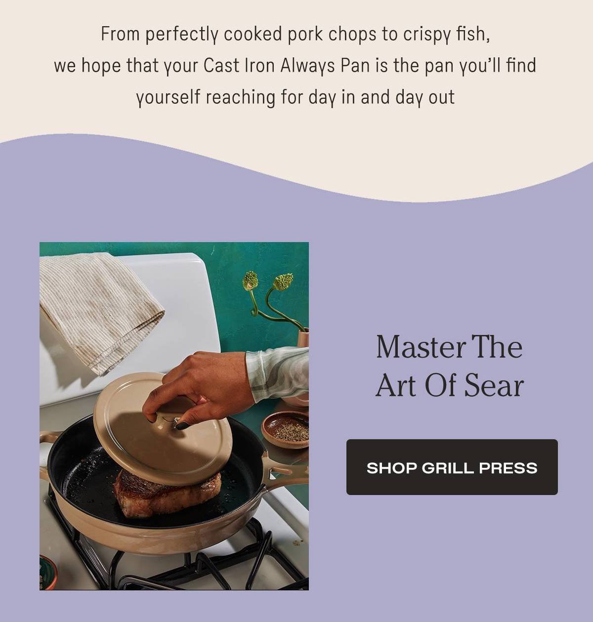 Master the Art of Sear with our Grill Press
