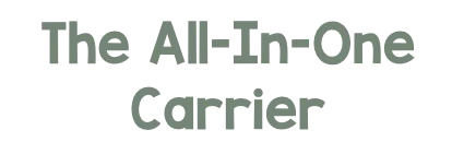 The All-In-One Carrier