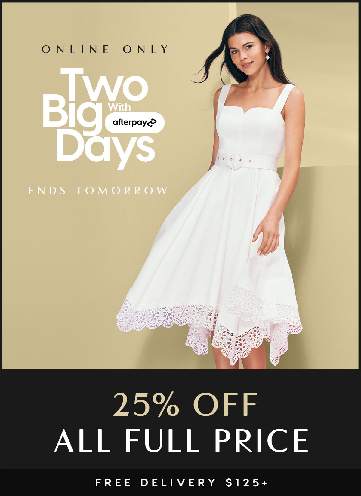 Two Big Days with Afterpay | 25% Off All Full price