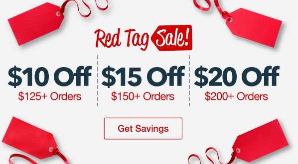 Red Tag Sale! Save $10-$20 on Your Order