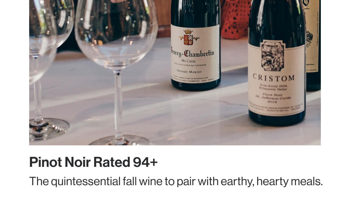 Pinot Noir - The quintessential fall wine to pair with earthy, hearty meals