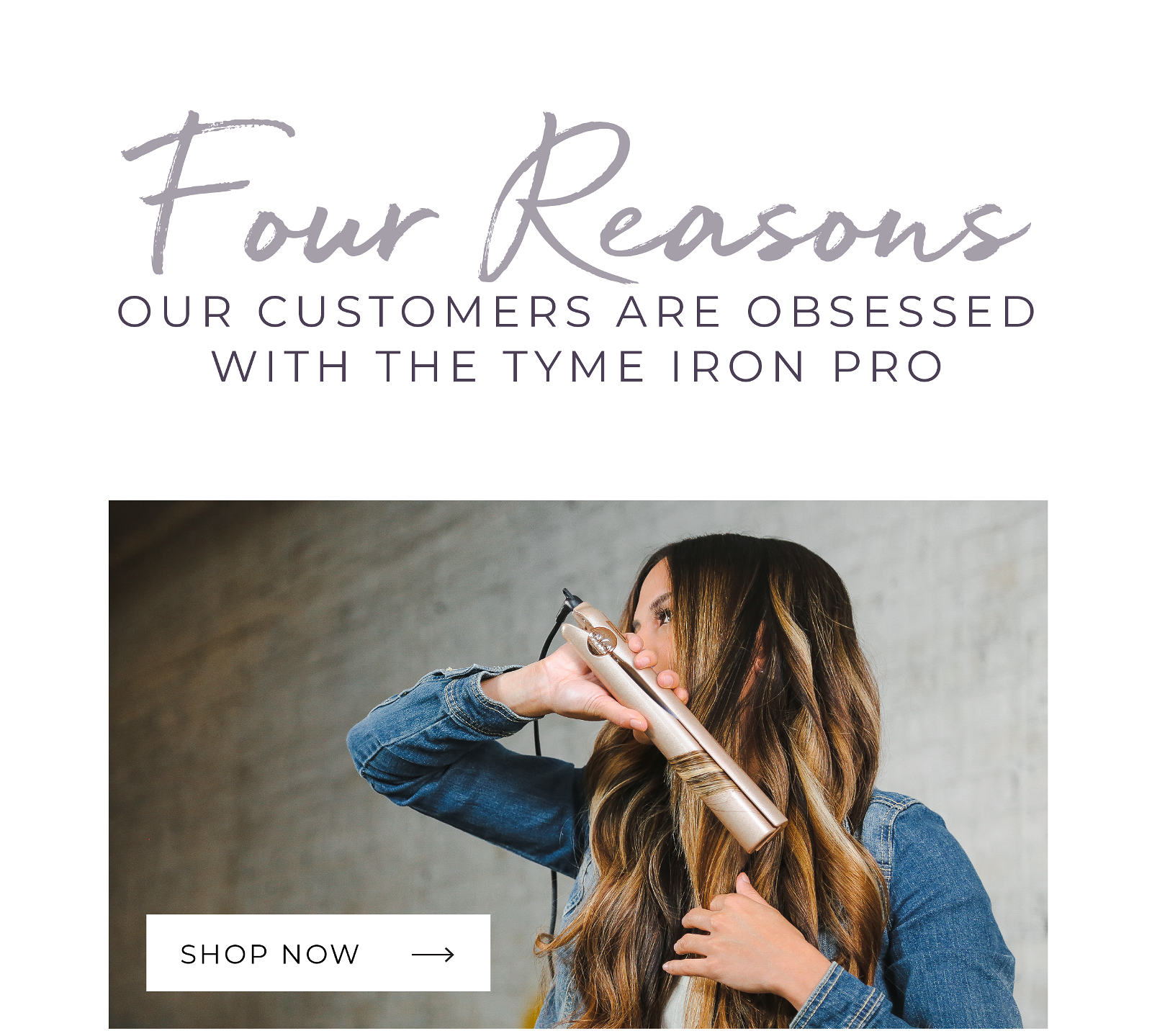 Four reasons our customers are obsessed with the TYME Iron Pro - Shop Now