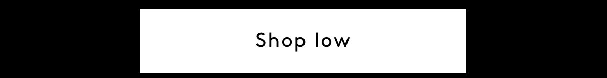 Shop Low