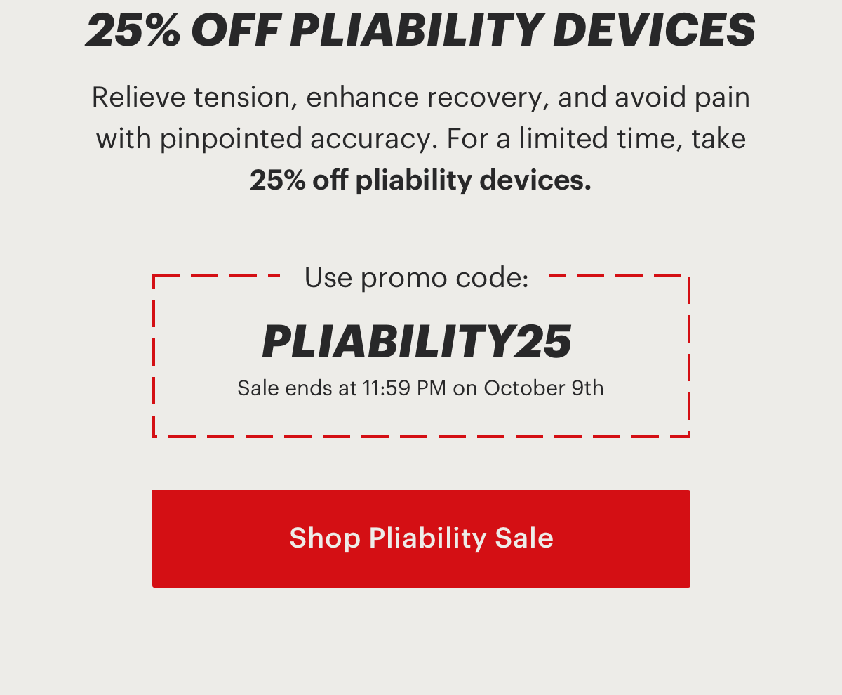 Flash Sale - Pliability Devices