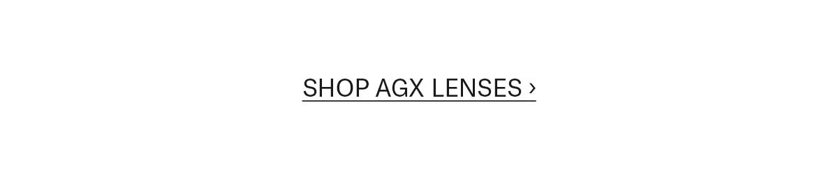 Shop AGX Lenses > 