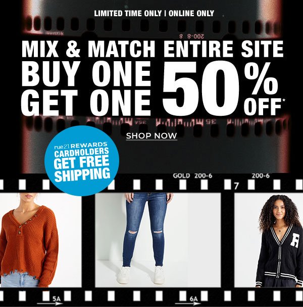 Mix and match Buy One Get One 50% off ENTIRE SITE. Online only, for a limited time only. 