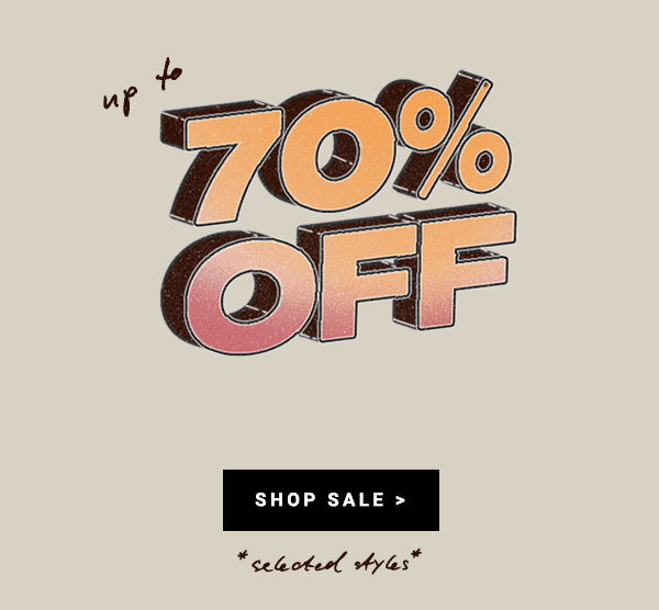 UP TO 70% OFF MID SEASON SALE