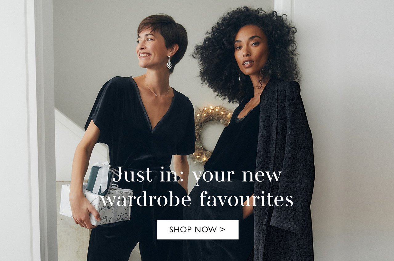 Just in: your new wardrobe favourites | SHOP NOW