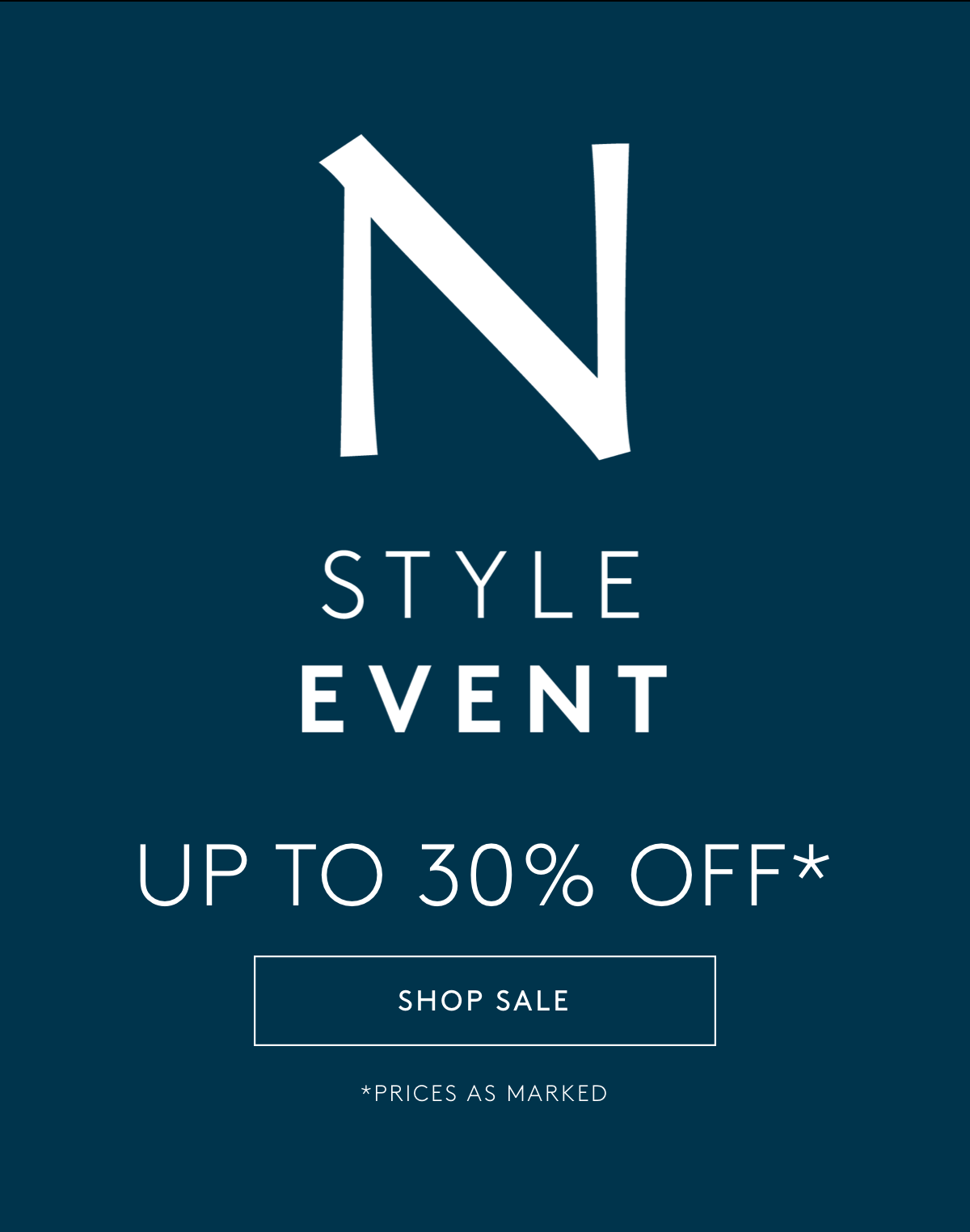 N Style Event Up To 30% Off* / *Prices As Marked | Shop Sale