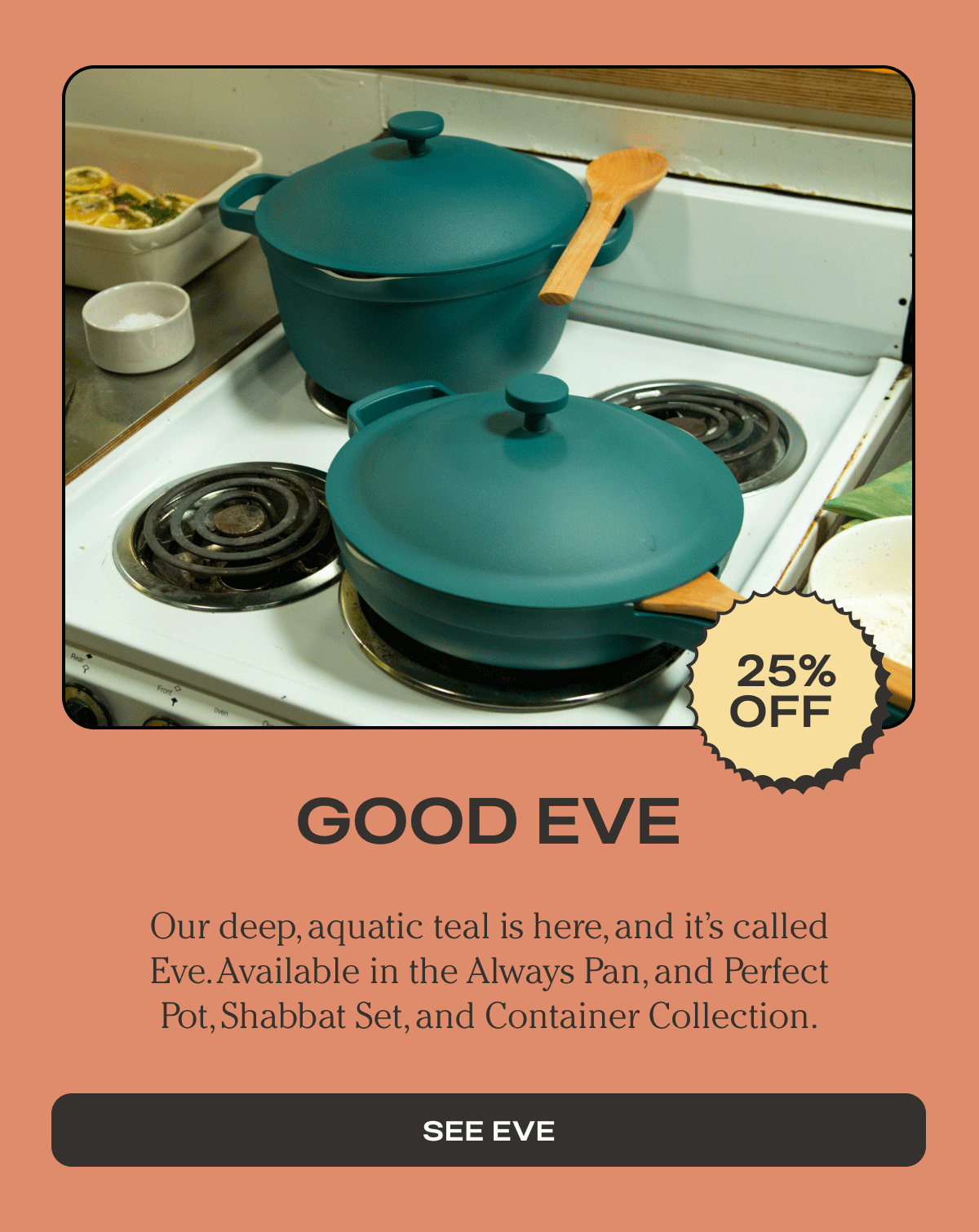 Good Eve | Our deep, aquatic teal is here, and it’s called Eve | See Eve