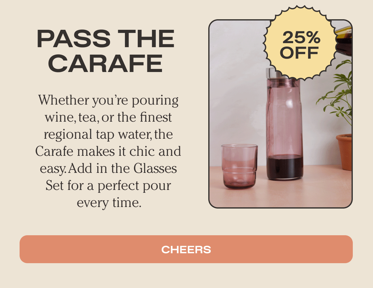 Pass the Carafe | Whether you’re pouring wine, tea, or the finest regional tap water, the Carafe makes it chic and easy. Add in the Glasses Set for a perfect pour every time. | Cheers