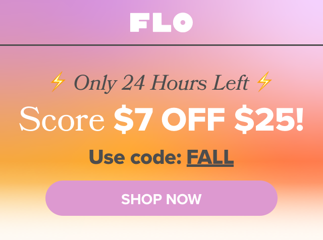 Only 24 hours left - score $7 off $25 with code FALL