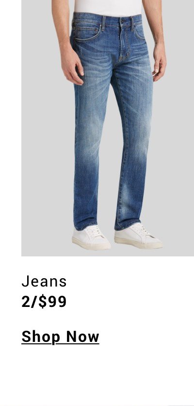 Jeans 2 for 99