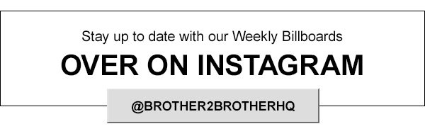 Stay up to date with our weekly billboards over on Instagram @brother2brotherhq