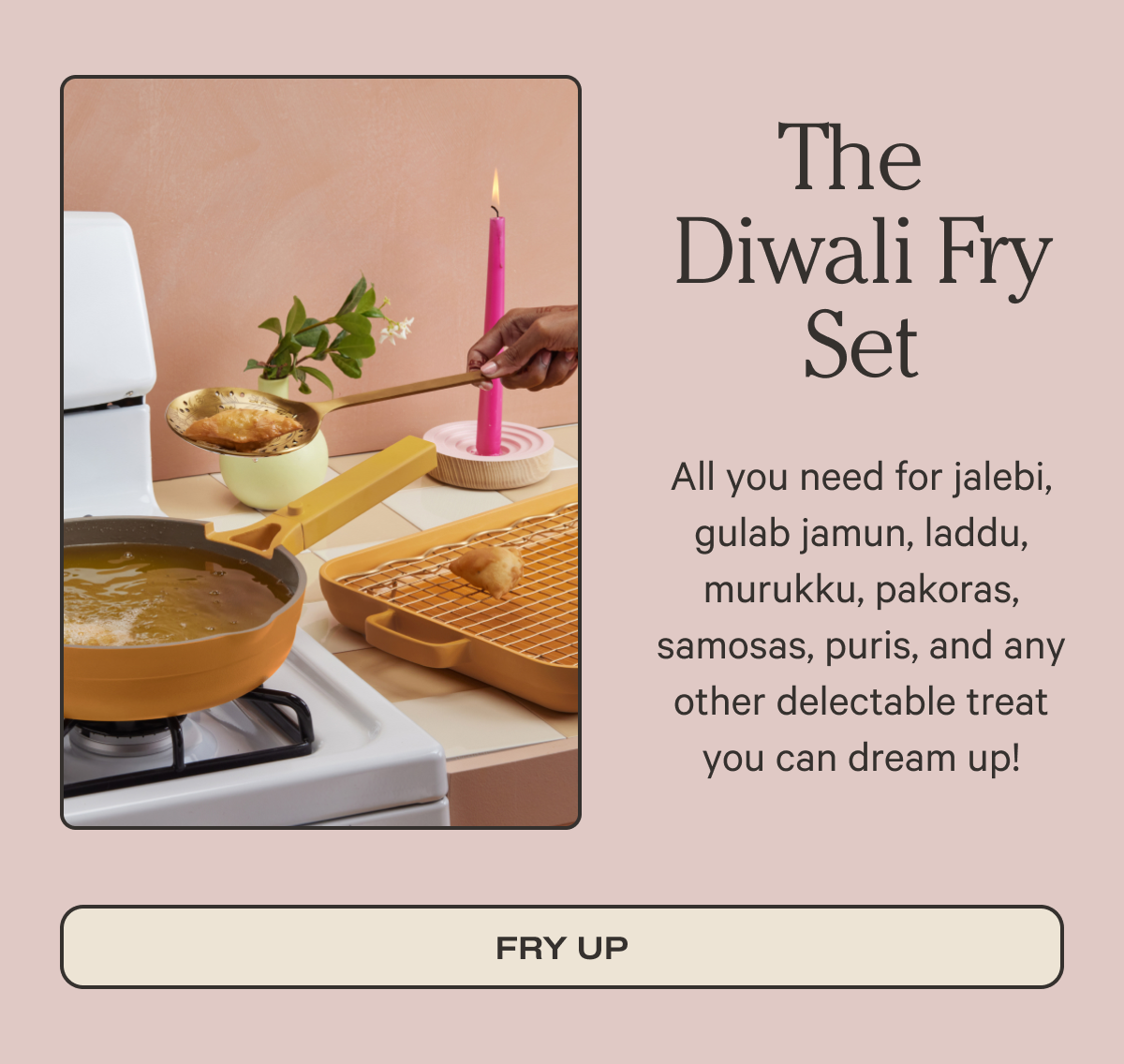 The Diwali Fry Set All you need for jalebi, gulab jamun, laddu, murukku, pakoras, samosas, puris, and any other delectable treat you can dream up! | Fry It Up