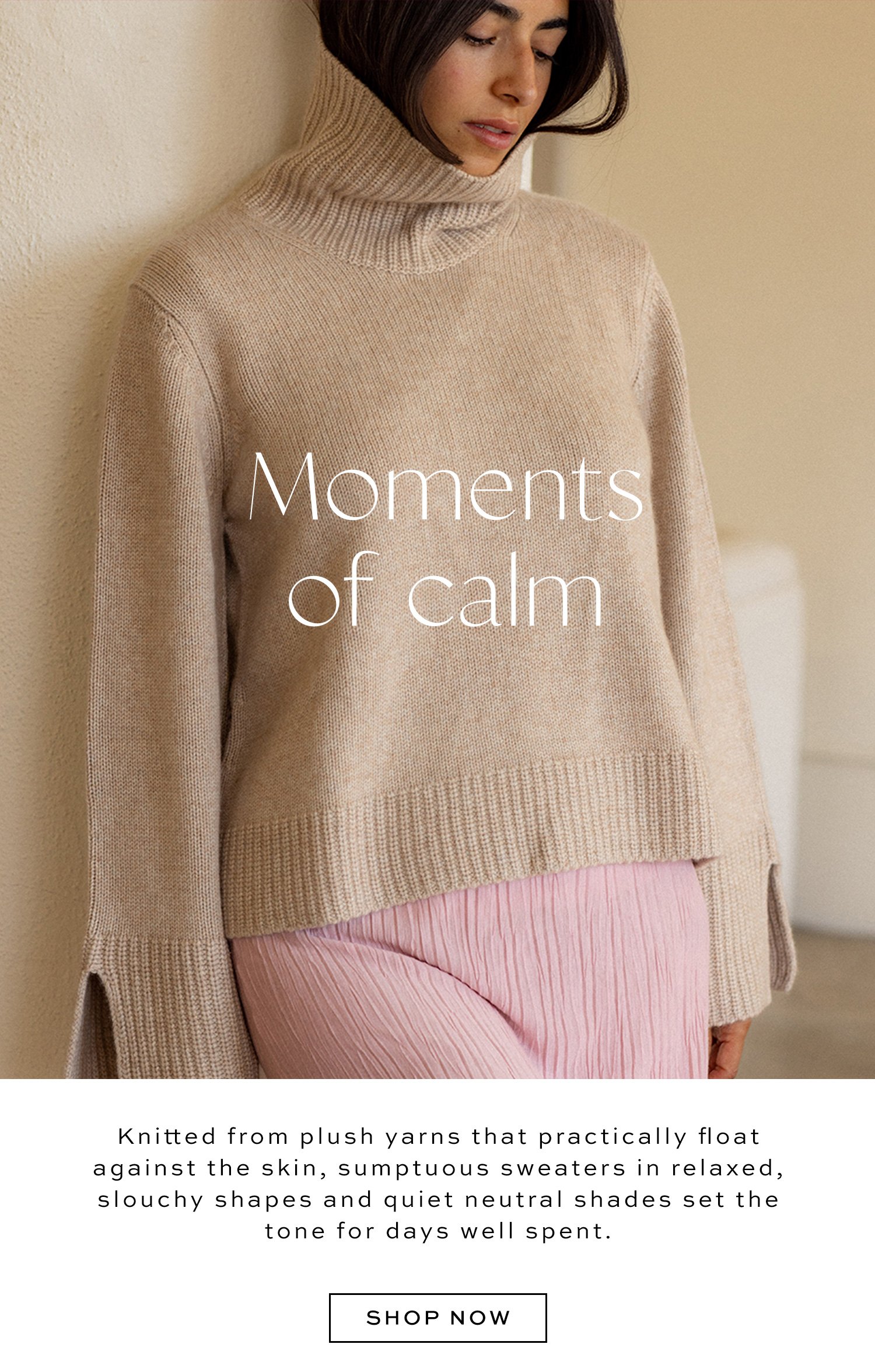 Moments of calm