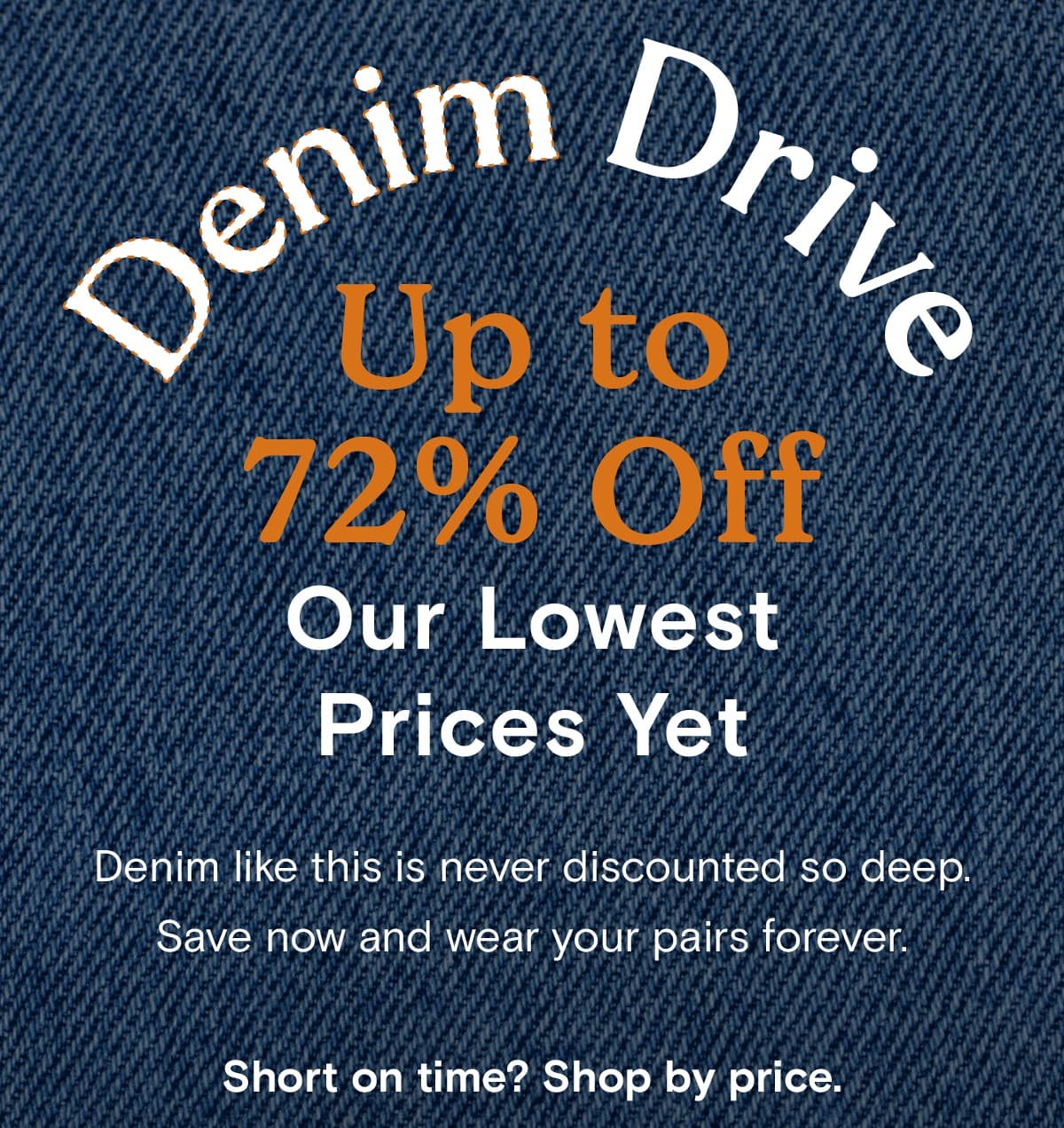 Shop Denim Drive prices of up to 72% off