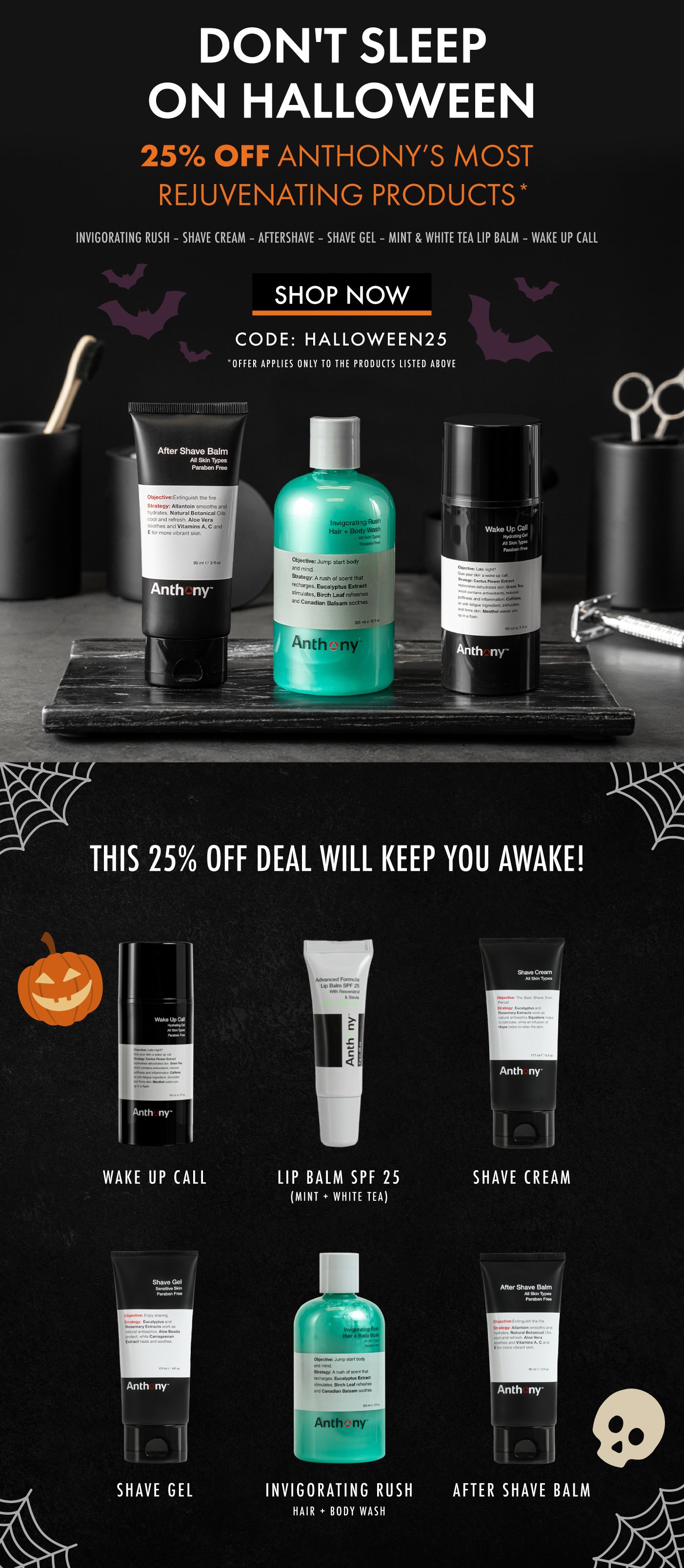 Don't Sleep on Halloween this 25% off deal will keep you awake! code: halloween25