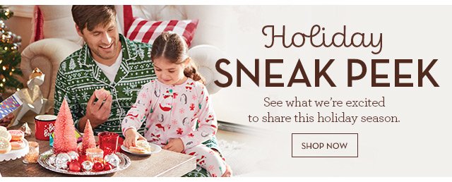 Holiday Sneak Peek - See what we're excited to share this holiday season.