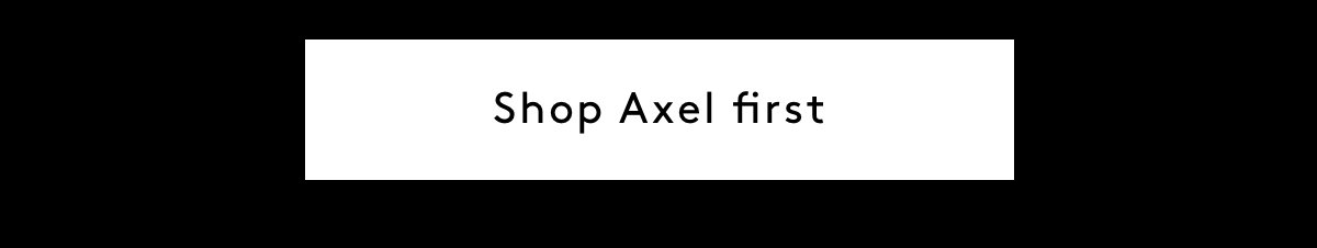 Shop Axel First