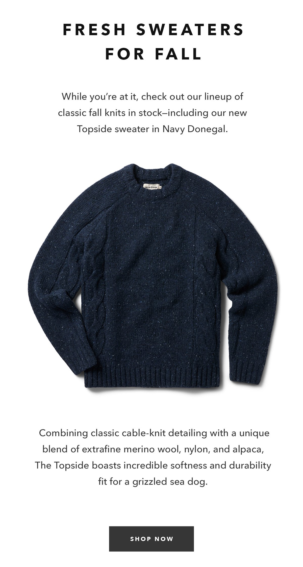 Fresh Sweaters for Fall: While you're at it, check out our lineup of classic fall knits in stock--including our new Topside sweater in Navy Donegal.
