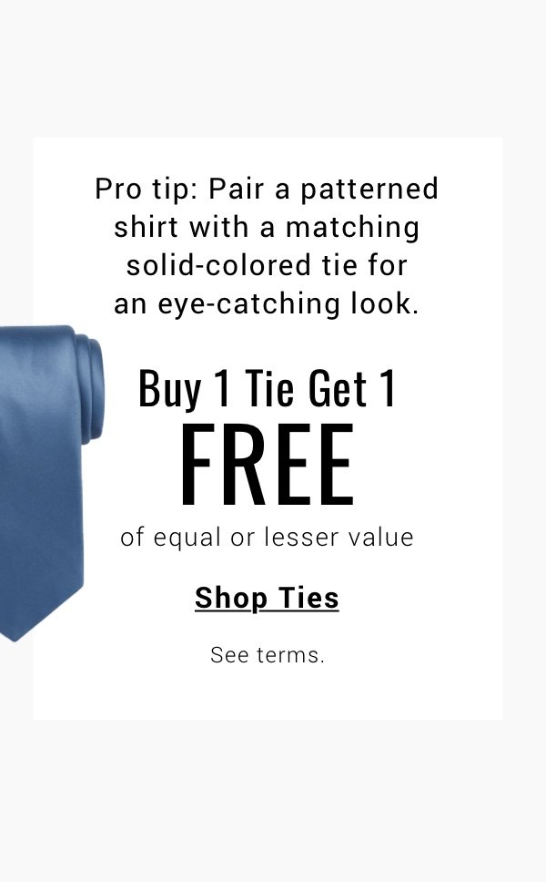 Pro tip Buy 1 Tie Get 1 Free Shop Now