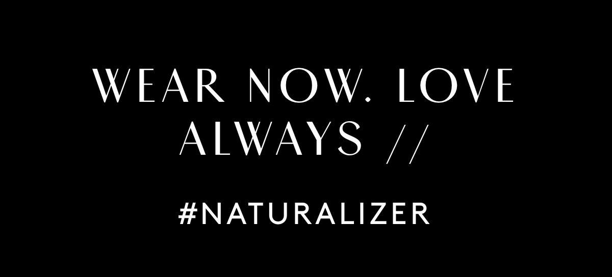 Wear Now. Love Always // #Naturalizer