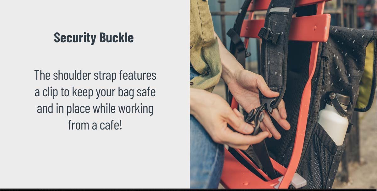 Security Buckle. The shoulder strap features a clip to keep your bag safe and in place while working from a cafe!