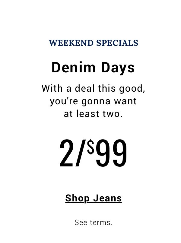 Denim Days 2/$99 Shop Jeans