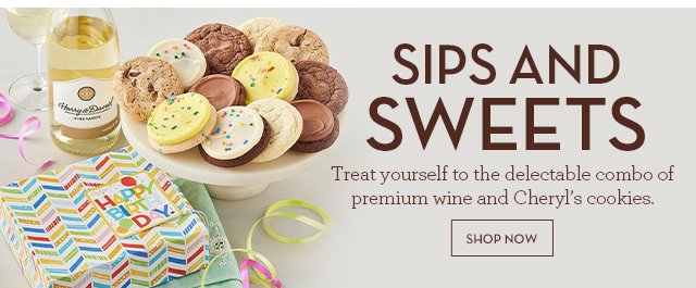 Sips and Sweets - Treat yourself to the delectable combo of premium wine and Cheryl's cookies.