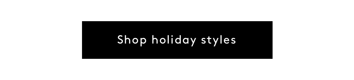 Shop holiday styles