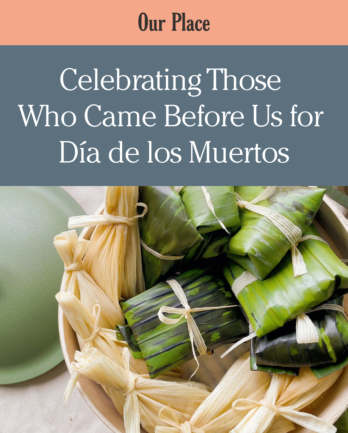 Our Place - Celebrating Those Who Came Before Us for Día de los Muertos
